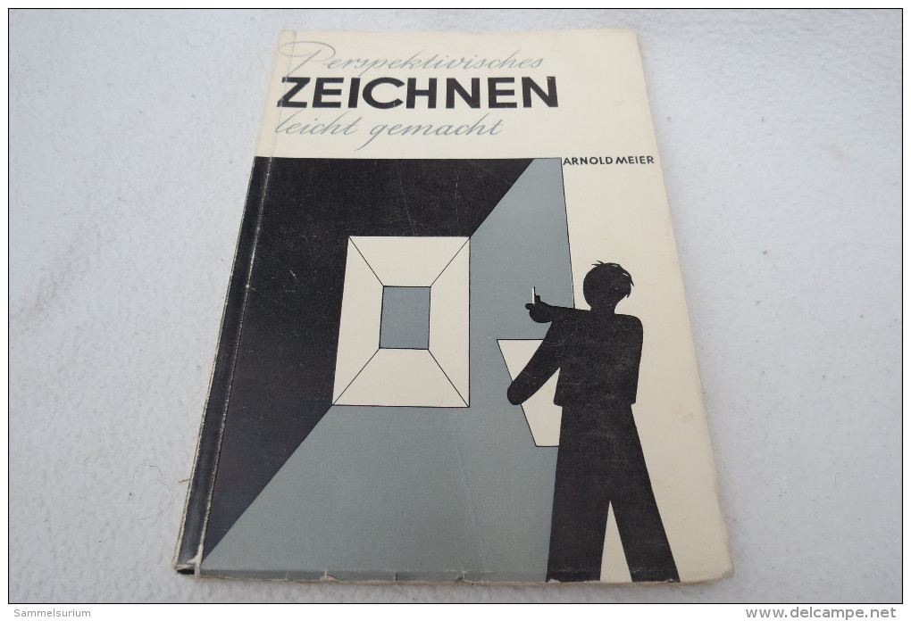 Arnold Meier "Perspektivisches ZEICHNEN Leicht Gemacht" Allgemeinverständliche Anleitung Mit 93 Instruktiven Figuren Und - Malen & Zeichnen