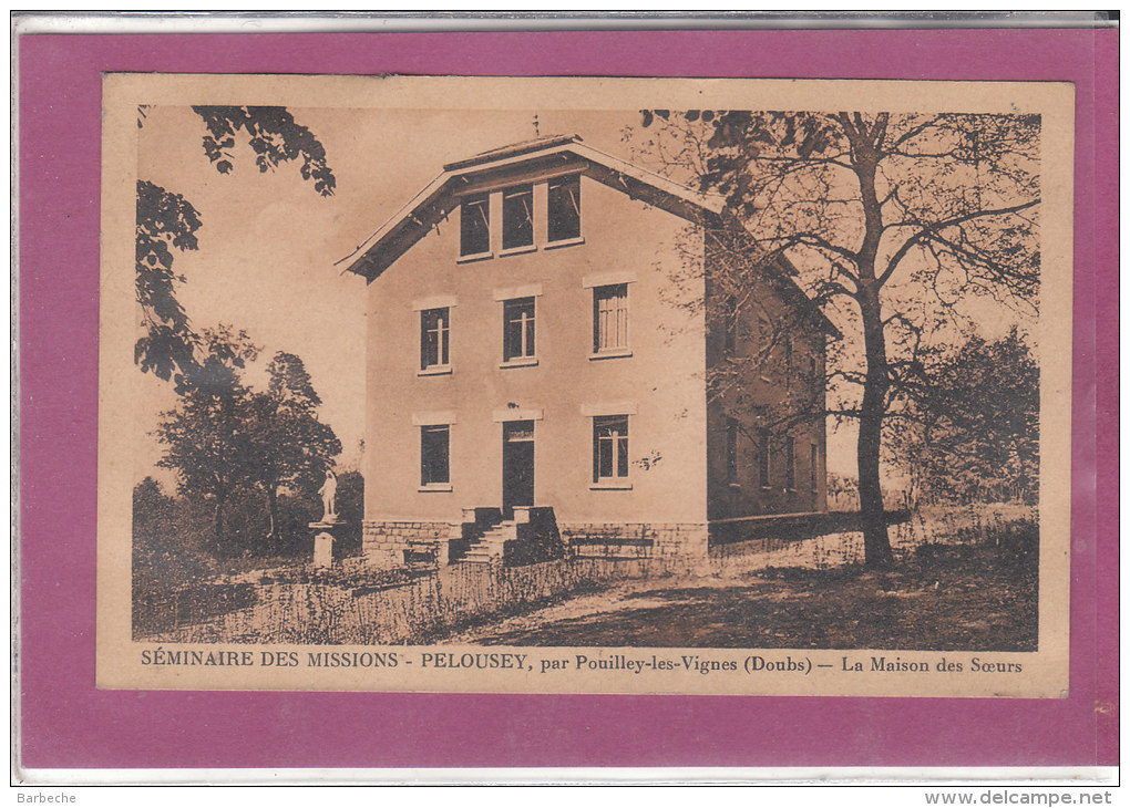 25.- SEMINAIRE DES MISSIONS - PELOUSEY, Par POUILLEY-LES-VIGNES .- Maison Des Soeurs - Besancon