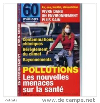 60 Millions De Consommateurs Hors-Série N° 123 : Pollutions : Les Nouvelles Menaces Sur La Santé - 2005 - Medicina & Salud