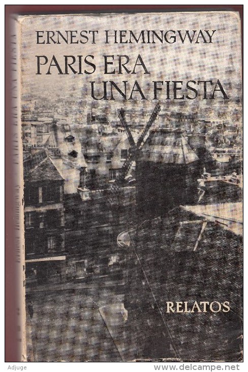 ERNEST HEMINGWAY * PARIS ERA UNA FIESTA * 1965 * Coll. Relatos N° 200* EditoriaSeix Barral BARCELONA VOIR 5 SCAN - Autres & Non Classés