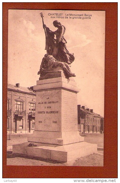 1 Cpa CHÂTELET - Le Monument Belge Aux Héros De La Grande Guerre - Châtelet