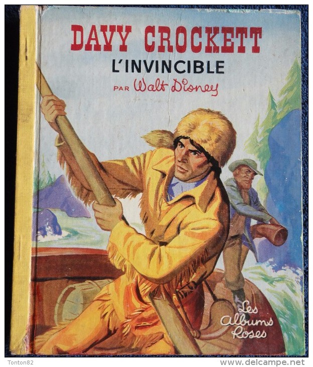 Walt Disney - DAVY CROCKETT  L'Invincible  - Les Albums Roses - ( 1956 ) . - Autres & Non Classés