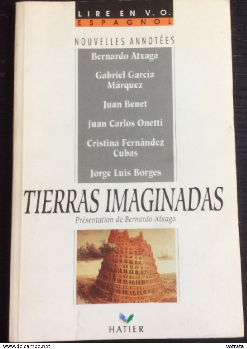 Tierras Imaginadas : Nouvelles Annotés De B. Atxage-G.G. Marquez-J. Benet-J.C. Onetti-C.F. Cubas-Borges, Présentation De - Schulbücher