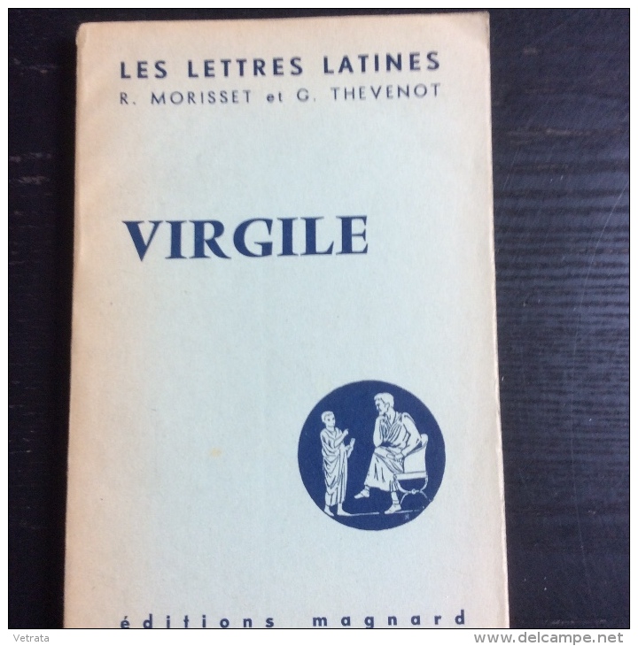 Virgile  (chapitre XVII & XIV Des Lettres Latines) R. Morisset & G. Thevenot - Les Lettres Latines - Magnard -1963 - Über 18
