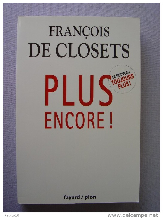 François DE CLOSETS : Plus Encore - économie - Economie