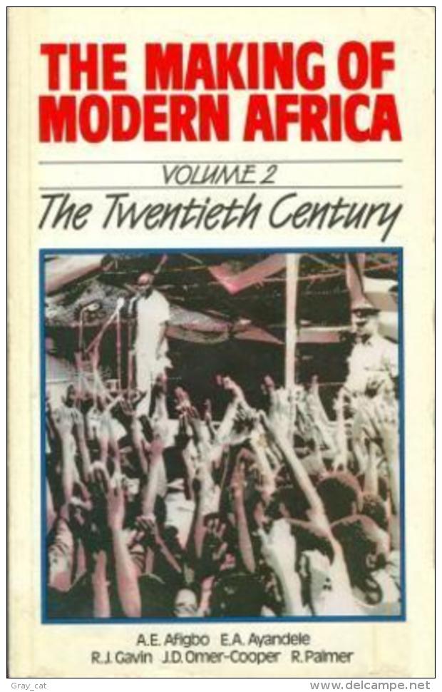 The Making Of Modern Africa - Volume 2: The Twentieth Century By A. E. Afigbo, E. A. Ayandele, R. J. Gavin, - Africa