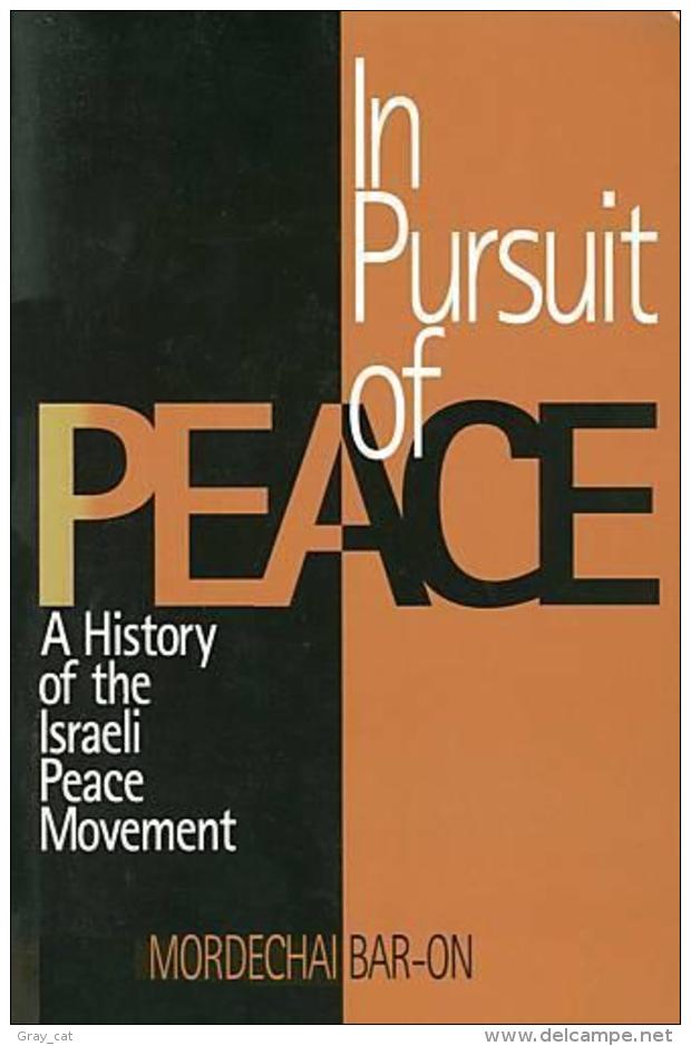 In Pursuit Of Peace: A History Of The Israeli Peace Movement By Mordechai Bar-On ( ISBN 9781878379535) - Medio Oriente