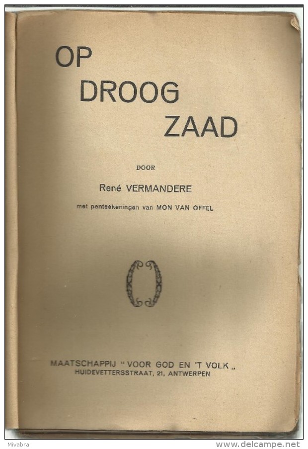 OP DROOG ZAAD / RENÉ VERMANDERE / 1928 / Uitgeverij MAATSCHAPPIJ VOOR GOD EN 'T VOLK Met PENTEEKENINGEN VAN OFFEL EDMOND - Antiquariat