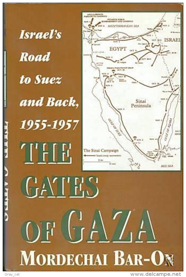 The Gates Of Gaza: Israel's Road To Suez And Back, 1955-57 By Bar-On, Mordechai (ISBN 9780333619858) - Nahost