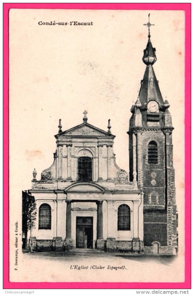 Condé Sur Escaut - L'Église - Clocher Espagnol - Éditeur F. DESCAMPS à Condé - Conde Sur Escaut