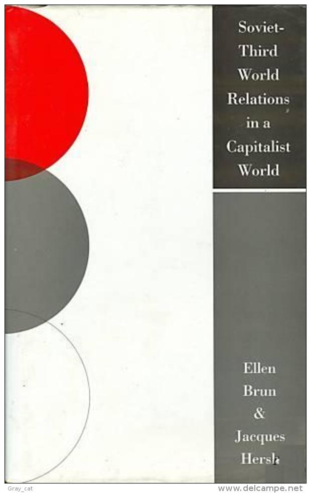 Soviet-Third World Relations In A Capitalist World By Ellen Brun, Jacques Hersh (ISBN 9780333520369) - Politics/ Political Science