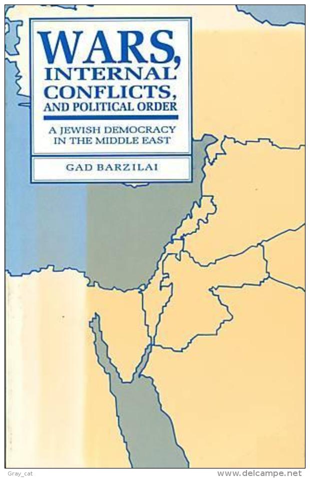 Wars, Internal Conflicts, And Political Order: A Jewish Democracy In The Middle East By Gad Barzilai (ISBN 9780791429440 - Middle East