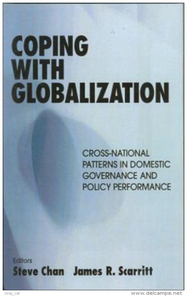 Coping With Globalization: Cross-National Patterns In Domestic Governance And Policy Performance By Chan & Scarritt - Andere & Zonder Classificatie