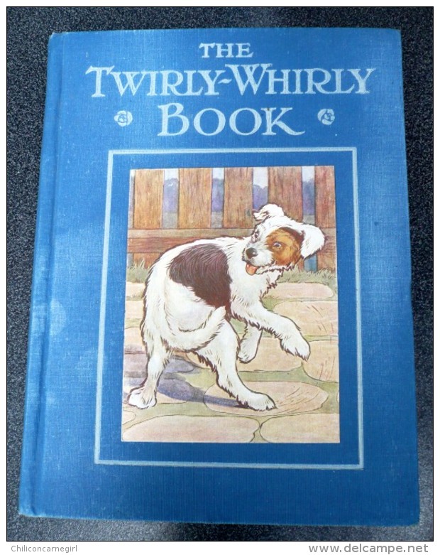 The Twirly-Whirly Book - By Jacqueline Clayton Illustrated By Margaret Clayton - Thomas Nelson & Sons - 1913 - 1900-1949