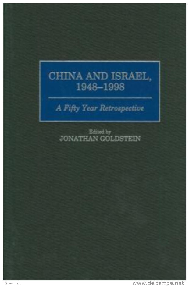 China And Israel, 1948-1998: A Fifty Year Retrospective By Goldstein, Jonathan (ISBN 9780275963064) - Nahost