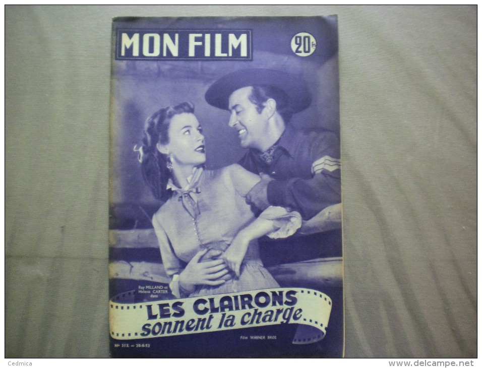 MON FILM N° 313 DU 20-8-52 RAY MILLAND ET HELENA CARTER DANS LES CLAIRONS SONNENT LA CHARGE - Cinéma