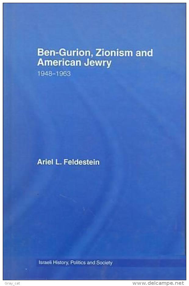 Ben-Gurion, Zionism And American Jewry: 1948 - 1963 By Feldestein, Ariel  (ISBN 9780415372404) - Medio Oriente