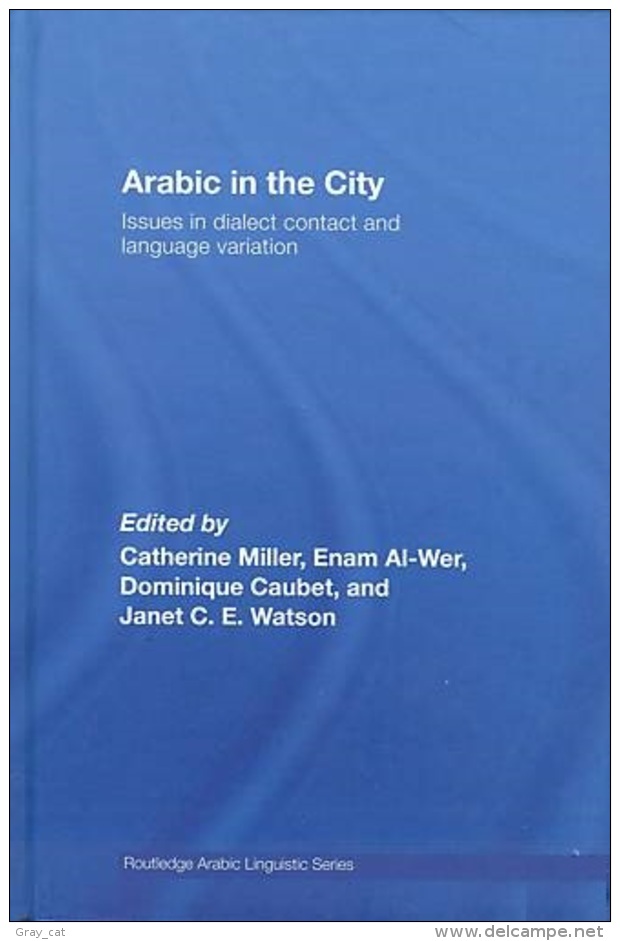 Arabic In The City: Issues In Dialect Contact And Language Variation Edited By Miller,  Al-Wer, Caubet & Watson - Sociología/Antropología