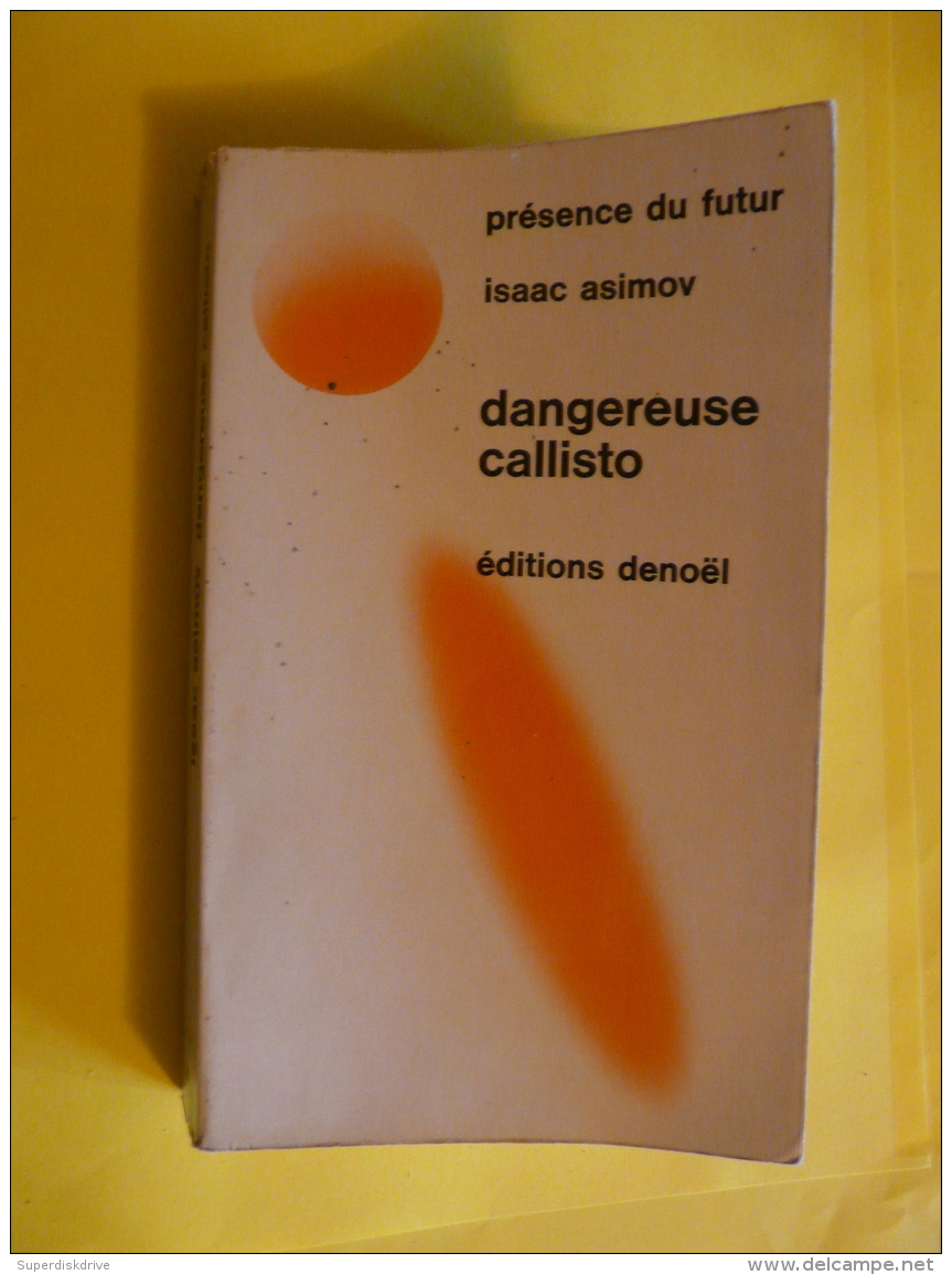 DANGEREUSE CALLISTO  Par  ISAAC ASIMOV  1974  DENOEL" PRÉSENCE DU FUTUR" - Présence Du Futur