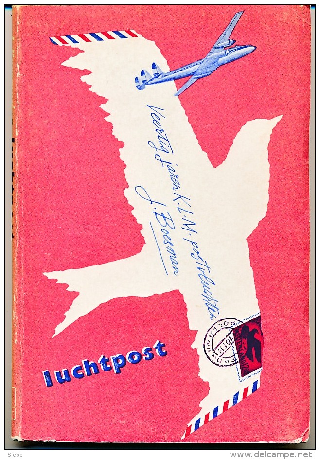 Luchtpost - Veertig Jaar KLM Postvluchten -Drs. J. Boesma - Luchtpost & Postgeschiedenis