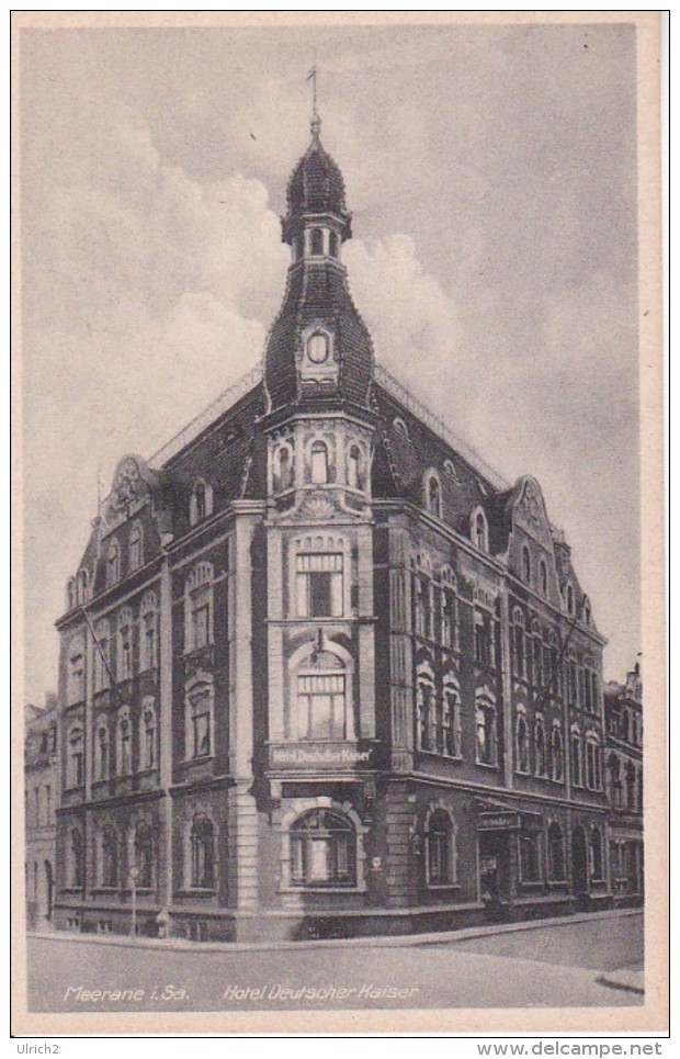 AK Meerane I. Sa. - Hotel Deutscher Kaiser (22359) - Meerane