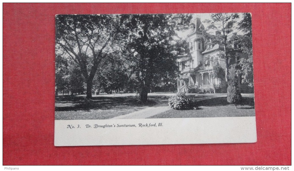 Dr. Broughton's Sanitarium  Illinois> Rockford=  ==ref  8 - Rockford