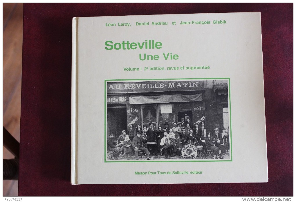 SOTTEVILLE LES ROUEN UNE VIE  189PAGE HISTOIRE  USINE ECOLE EGLISE EPICERIE  ECT.... - Histoire