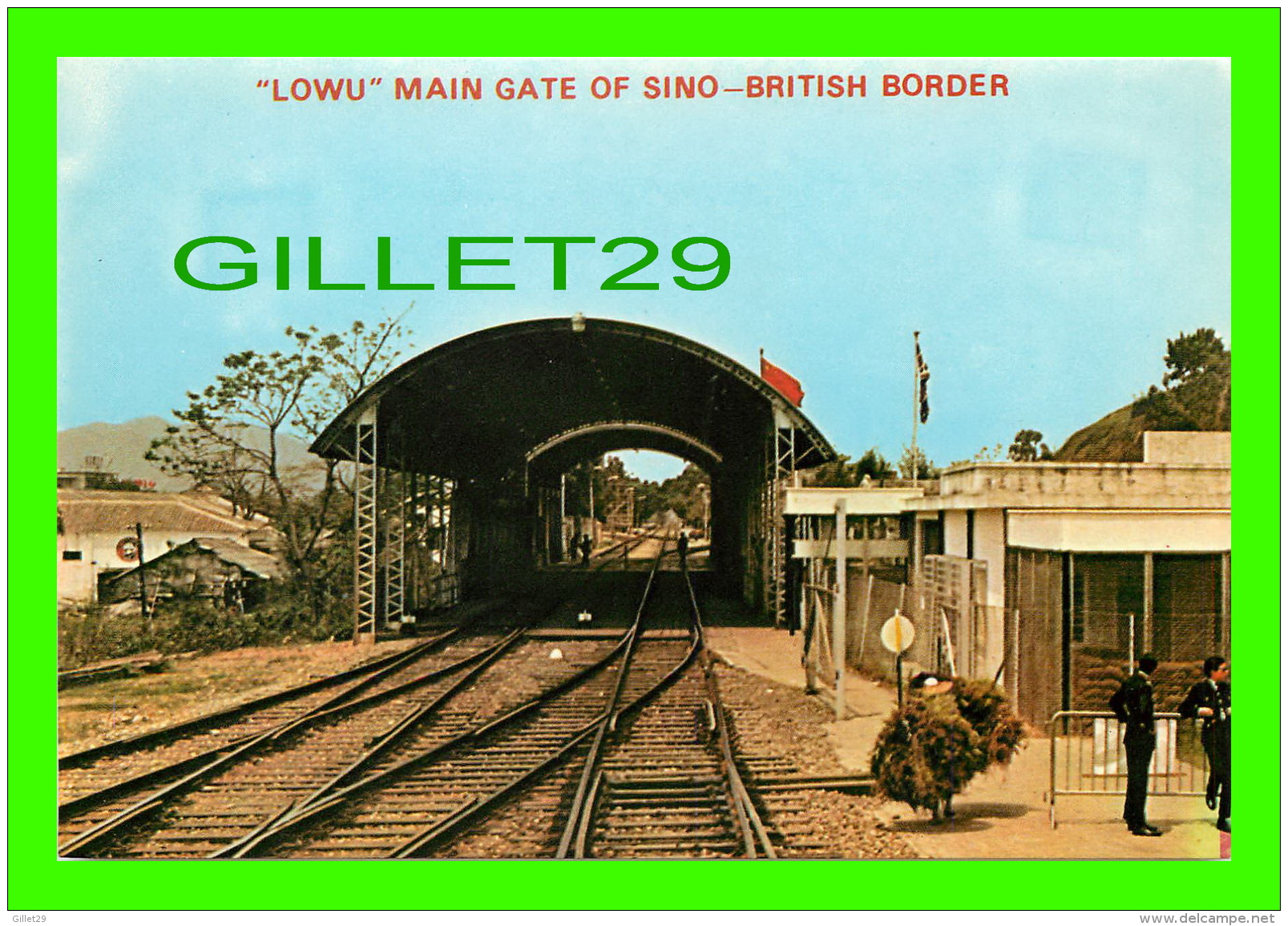 HONG KONG, CHINE - LOWU MAIN GATE OF SINO, BRITISH BORDER - PUB. BY NATIONAL CO - - Chine (Hong Kong)