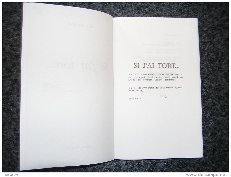 SI J´ AI TORT ... Exemplaire 763 / 2000 René Longeval   2000 Versets Réalistes Parfois Satiriques Auteur Belge Belgique - Belgische Autoren