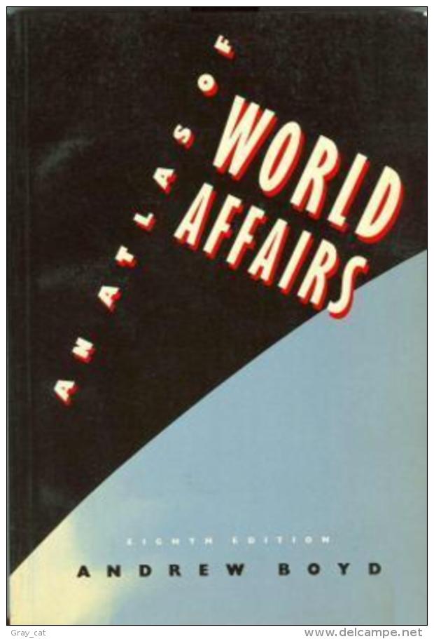 An Atlas Of World Affairs By Andrew Boyd (ISBN 9780416011821) - Atlanti, Carte Geografiche