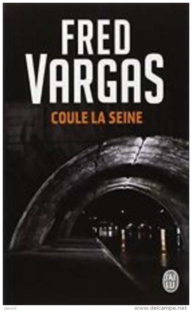 Poche J'ai Lu FRED VARGAS  Coule La Seine 2013 - J'ai Lu