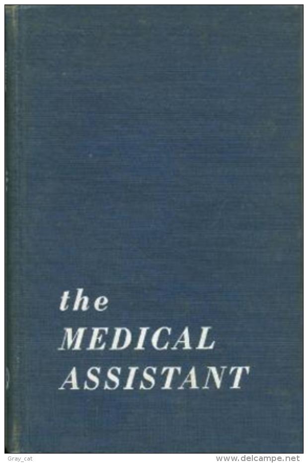 The Medical Assistant A GUIDEBOOK FOR THE NURSE, SECRETARY, AND TECHNICIAN IN THE DOCTOR'S OFFICE By MIRIAM BREDOW - Medical/ Nursing