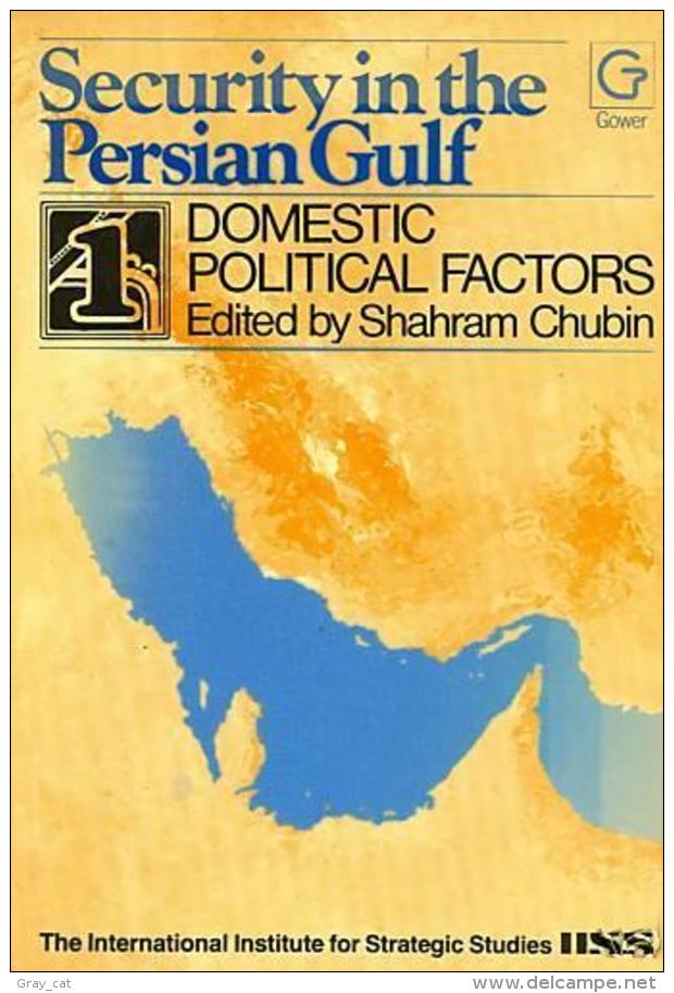 Security In The Persian Gulf: Domestic Political Factors V. 1 By Chubin, Shahram (ISBN 9780566004384) - Midden-Oosten