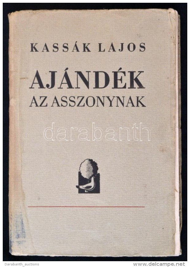 Kassák Lajos: Ajándék Az Asszonynak. Budapest, 1937, Cserépfalvi-kiadás, 1t.+47... - Other & Unclassified