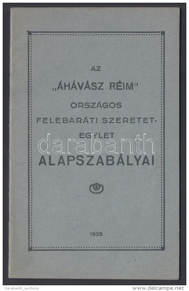 1933 Az Áhávász Réim Felebaráti Szeretet Egylet Alapszabályai 16p. - Sonstige & Ohne Zuordnung