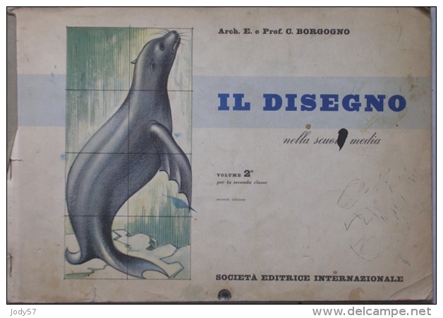 IL DISEGNO NELLA SCUOLA MEDIA  - VOL.2 - C. BORGOGNO - 1958 - Arte, Architettura