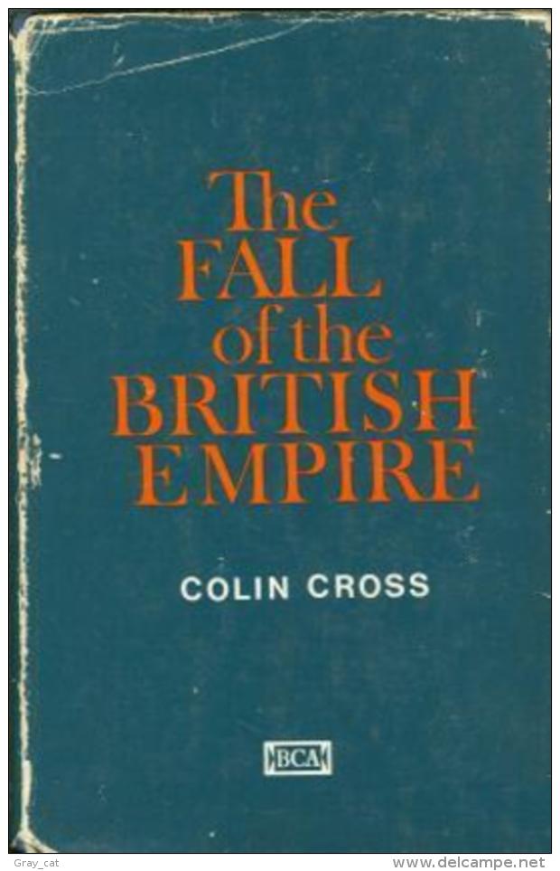 The Fall Of The British Empire 1918-1968 By Cross, Colin - Europa