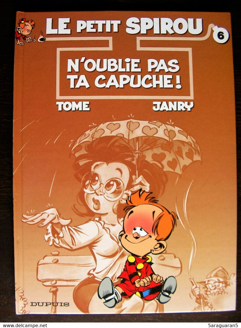 BD LE PETIT SPIROU - 6 - N'oublie Pas Ta Capuche ! - Rééd. 2006 - Petit Spirou, Le