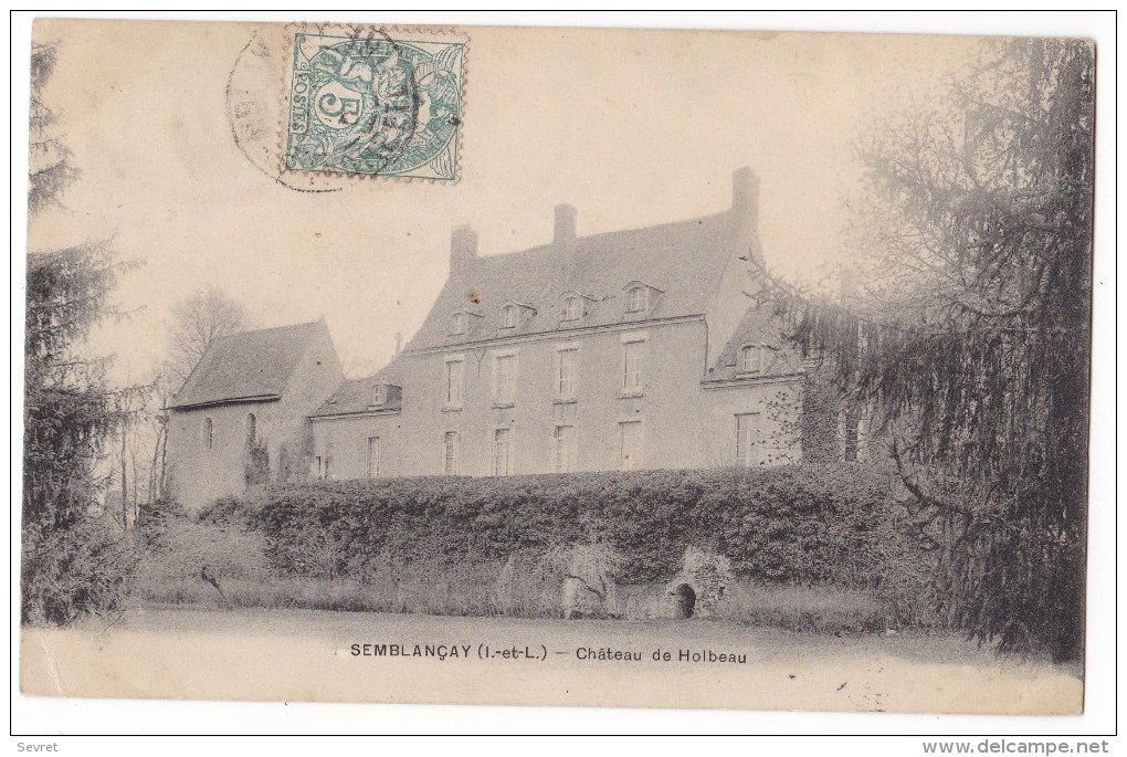 SEMBLANCAY   -  Château De  Holbeau. Carte Rare. - Semblançay