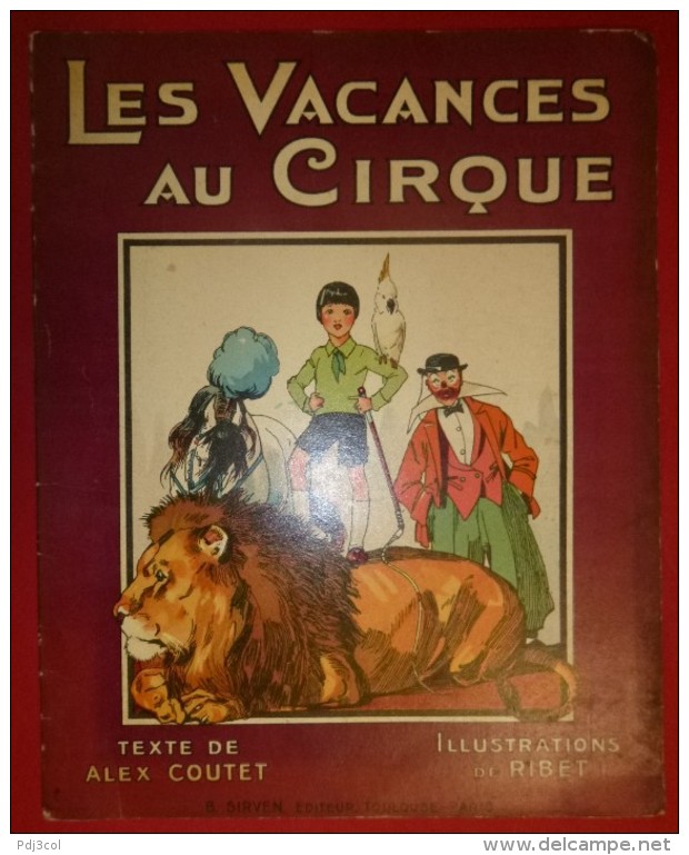 Les Vacances Au Cirque - Illustrations De RIBET - Texte De Alex COUTET - Autres & Non Classés