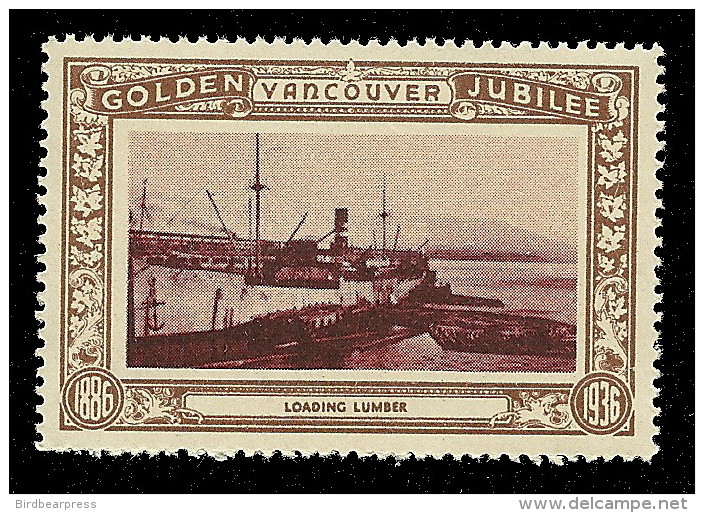 B18-53 CANADA Vancouver Golden Jubilee 1936 MNH Loading Lumber - Viñetas Locales Y Privadas