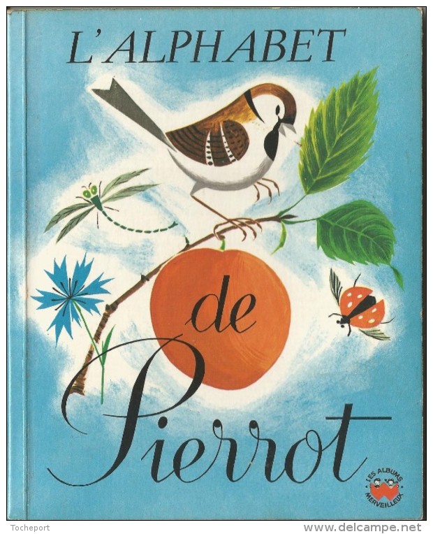 ABECEDAIRE L'ALPHABET DE PIERROT OISEAU18 PAGES EDITEUR GAUTIER LANGUEREAU LES ALBUMS MERVEILLEUX 1968 ETAT PARFAIT - Other & Unclassified