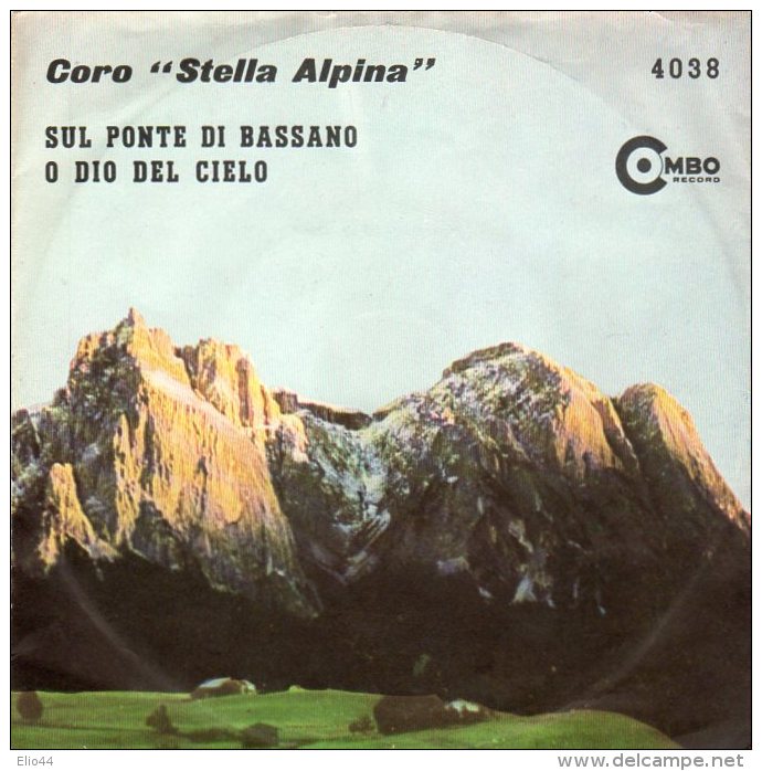 COMBO - 45 Giri - Lato "A" - Sul Ponte Di Bassano - Lato "B" - O Dio Del Cielo  - Coro "Stella Alpina"- - Other - Italian Music