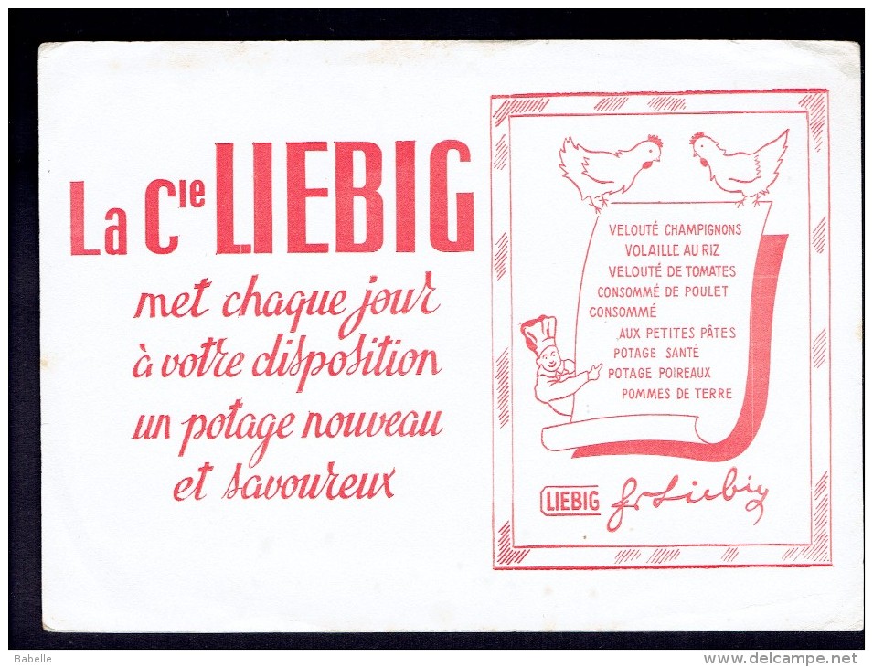 Buvard "La Cie LIEBIG " Met Chaque Jour à Votre Disposition Un Potage...... - Soups & Sauces