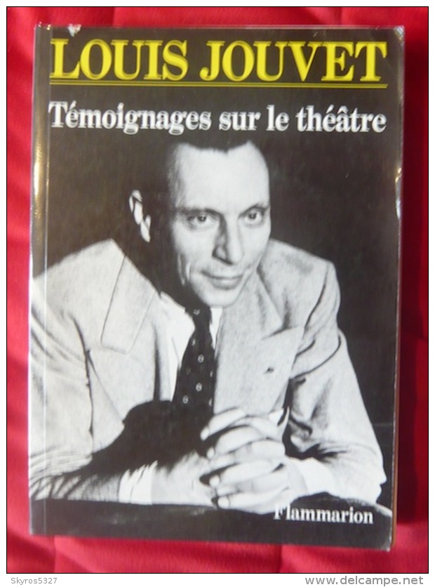 Témoignages Sur Le Théâtre – Louis Jouvet - Autori Francesi