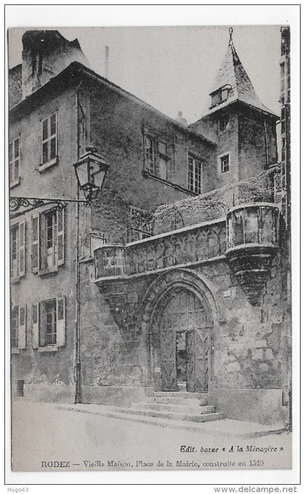 RODEZ - VIEILLE MAISON - PLACE DE LA MAIRIE CONSTRUITE EN 1510 - CPA NON VOYAGEE - Rodez