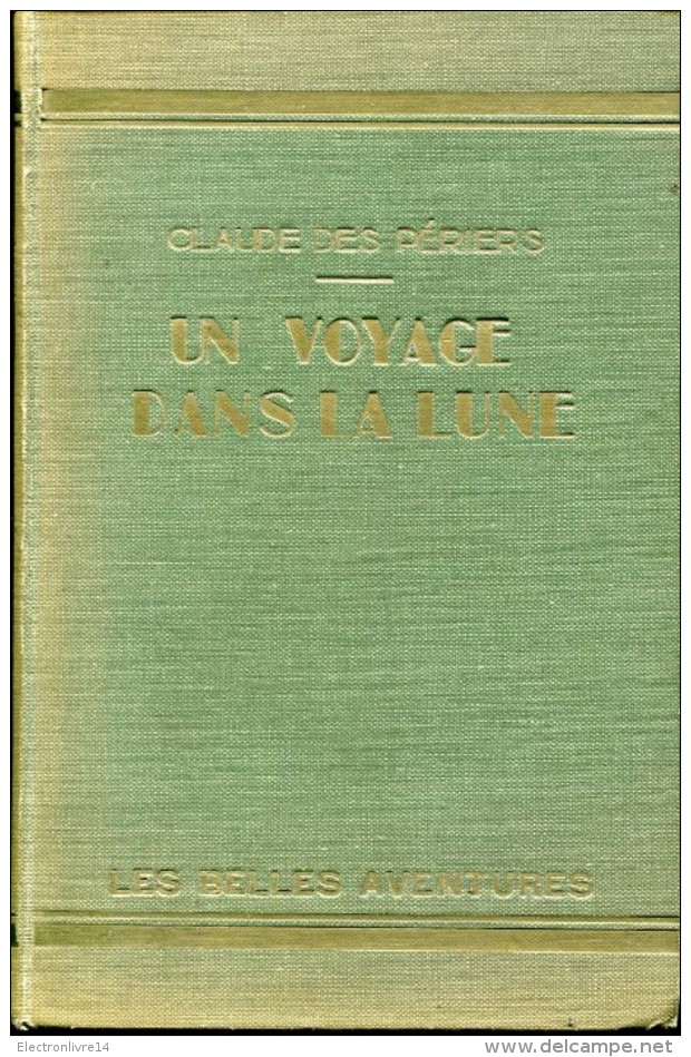 Un Voyage Dans La Lune Par Gail   Ed Les Belles Aventures Relie Sans Jaquette - Avant 1950