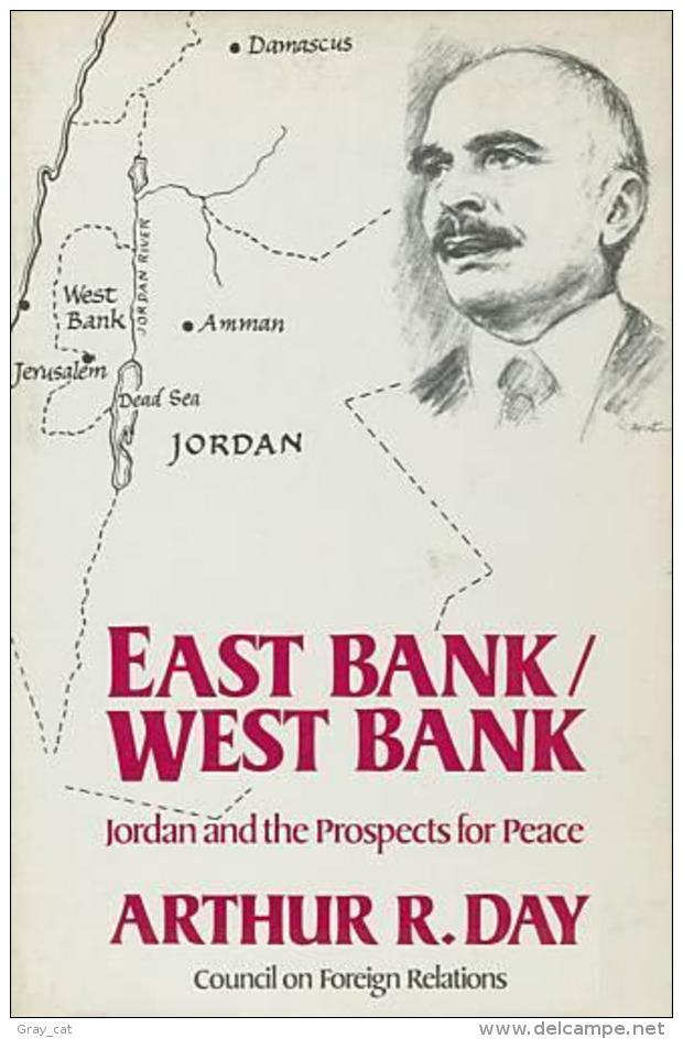 East Bank/West Bank: Jordan And The Prospects For Peace By Arthur R. Day (ISBN 9780876090169) - Middle East