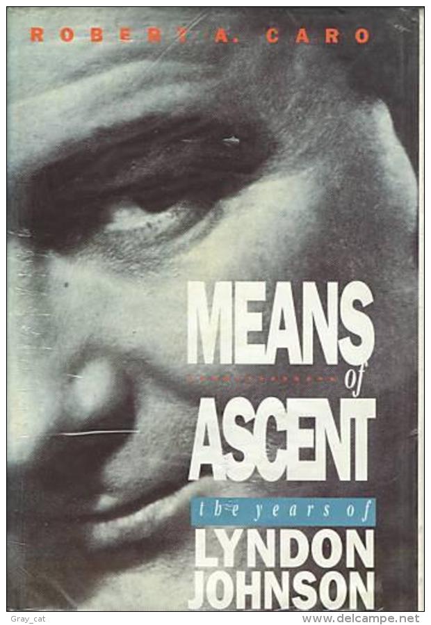 The Years Of Lyndon Johnson, Vol. 2: Means Of Ascent By Caro, Robert A (ISBN 9780370314907) - USA