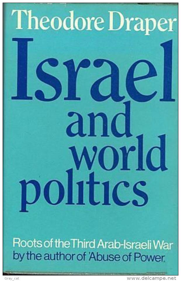 Israel And World Politics: Roots Of The Third Arab-Israeli War By Draper, Theodore (ISBN 9780436137013) - Medio Oriente